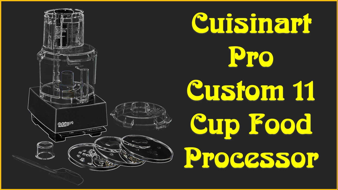 Cuisinart Pro Custom 11 Cup Food Processor Review