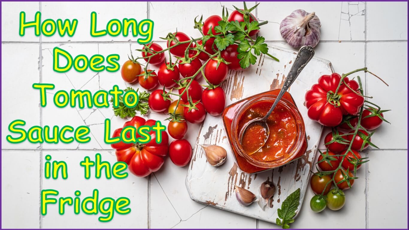 How Long Does Tomato Sauce Last in the Fridge