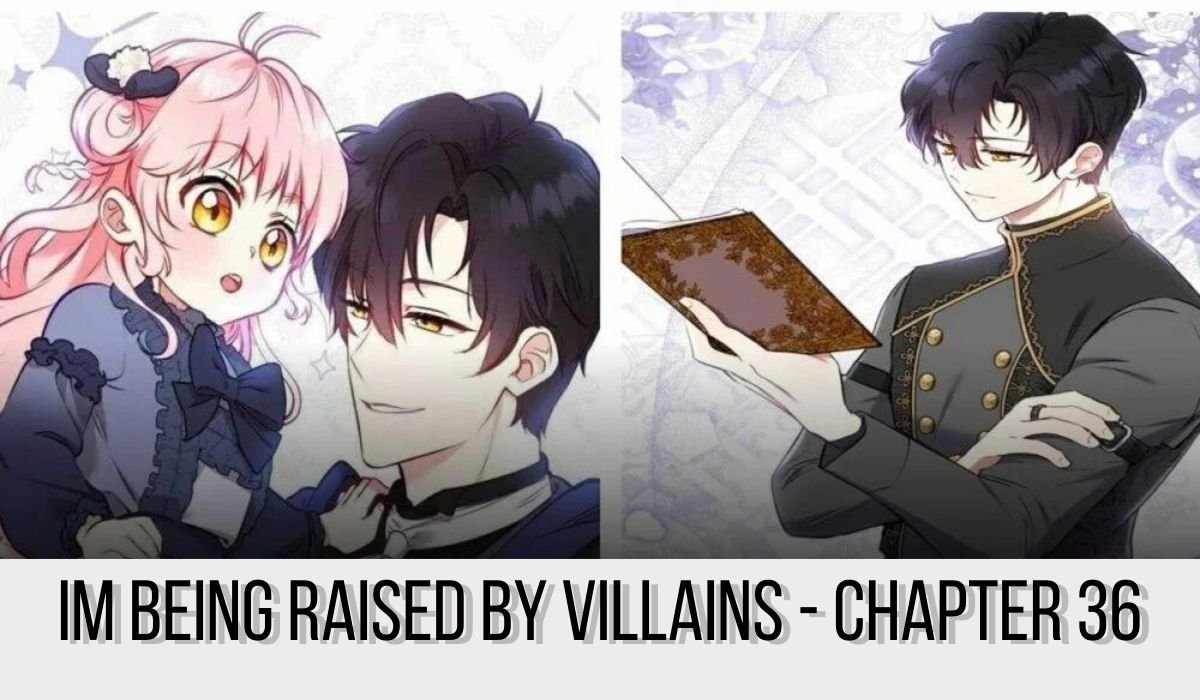 I'm Being Raised by Villains-Chapter 36