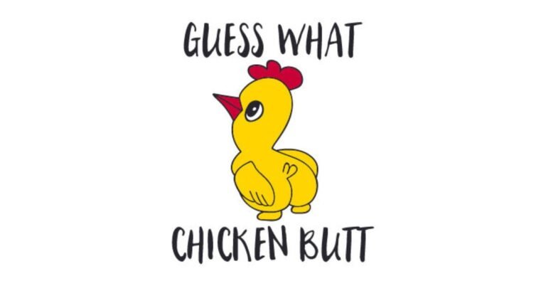 guess what chicken butt